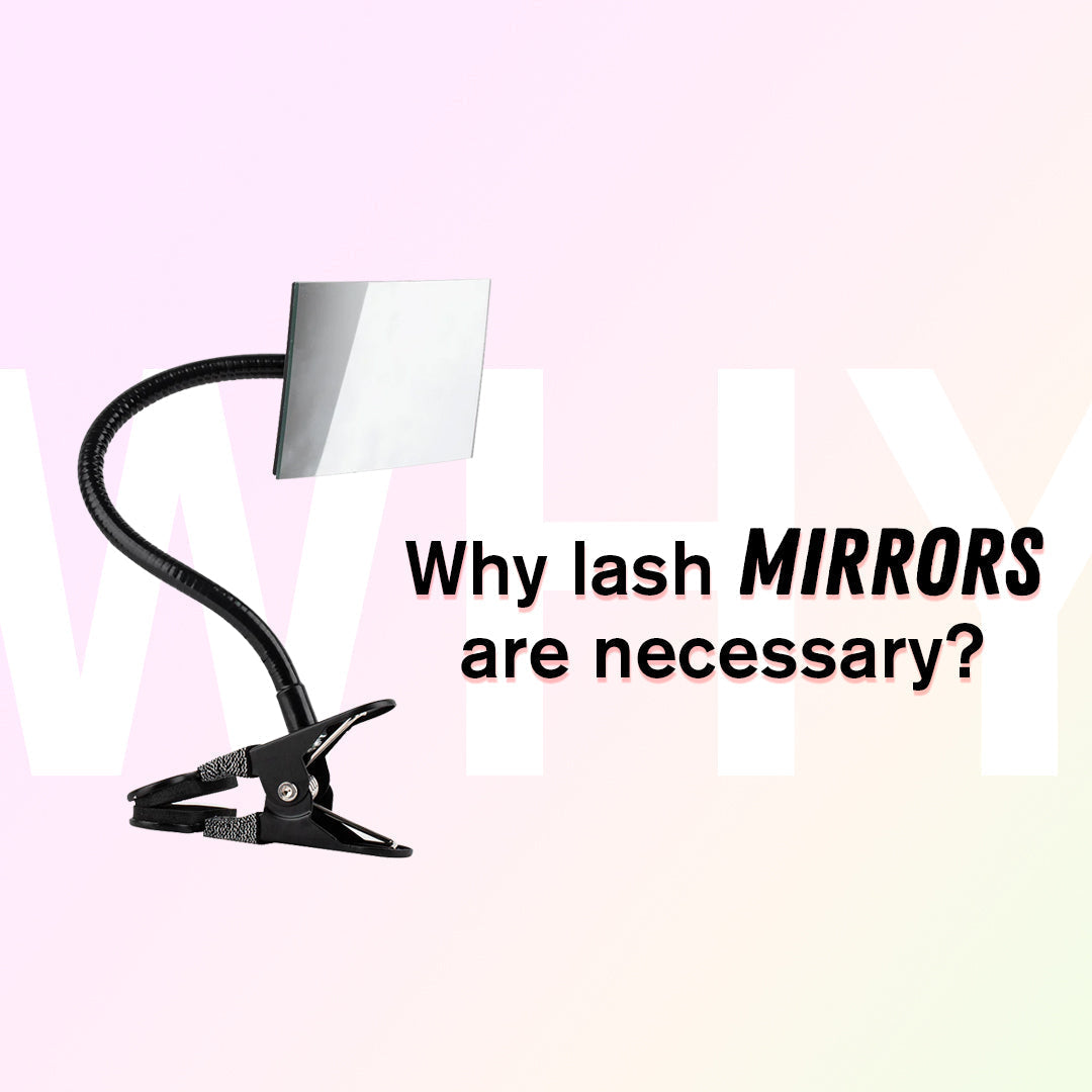 Why Is a Lash Mirror Necessary for Lash Artists?